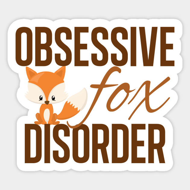 Cute Obsessive Fox Disorder Sticker by epiclovedesigns